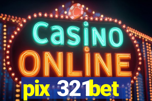 pix 321bet